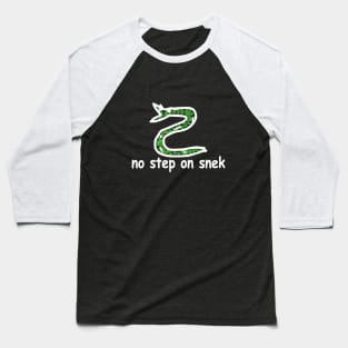 NO STEP ON SNEK Baseball T-Shirt